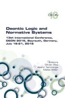 Deontic Logic and Normative Systems. 13th International Conference, DEON 2016 1848902158 Book Cover