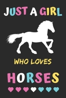 Just A Girl Who Loves Horses: Funny Notebook with Blank Lined Pages B083XTGC6V Book Cover