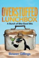 Overstuffed Lunchbox: A Bunch of Bite-Sized Bits B0F8C36RGS Book Cover