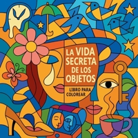 La vida secreta de los objetos - Libro para colorear (Spanish Edition) 4791051629 Book Cover