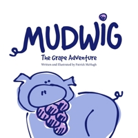 MUDWIG The Grape Adventure B0BPN338CF Book Cover