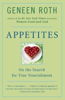 Appetites: On the Search for True Nourishment 0452276799 Book Cover