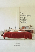 The Philosophy of Kip Alistair Darling 1304325644 Book Cover
