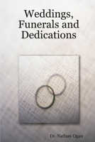 Weddings, Funerals and Dedications 1365198936 Book Cover