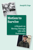 Motion to Survive: A Memoir of Moving Through Life with Parkinson’s 1629223093 Book Cover