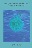 The Girl Whose Mum Used to be a Mermaid 9198703420 Book Cover