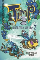 Timp and the Blueberry Vikings Book 2: When Worlds Collide 0991136292 Book Cover
