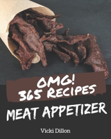 OMG! 365 Meat Appetizer Recipes: Keep Calm and Try Meat Appetizer Cookbook B08P25CBR2 Book Cover