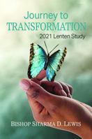 Journey to Transformation : 2021 Lenten Study 1950899187 Book Cover