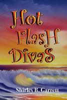 Hot Flash Divas 1546887741 Book Cover