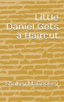 Little Daniel Gets a Haircut B08QSDRM7H Book Cover
