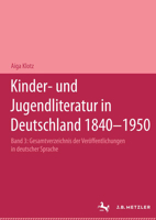 Kinder- Und Jugendliteratur in Deutschland 1840-1950: Band III: L-Q 3476007049 Book Cover