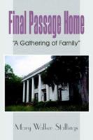 Final Passage Home: A Gathering of Family 1420832840 Book Cover