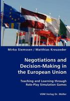 Negotiations and Decision-Making in the European Union - Teaching and Learning Through Role-Play Simulation Games 3836422638 Book Cover