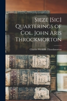 Sieze [sic] Quarterings of Col. John Aris Throckmorton 1015308538 Book Cover