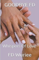 Goodbye Fd: Whispers of Love B0CMHK76JM Book Cover