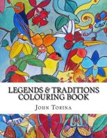 Legends & Traditions Coloring Book: Get Deep Into a World of Colors and Creativity 1522962166 Book Cover