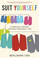 Suit Yourself: A Portfolio Strategy for Every Personality Type B0FB17B6GR Book Cover