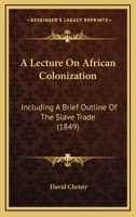 A Lecture on African Colonization 1275843921 Book Cover