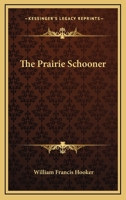 The Prairie Schooner 1530820189 Book Cover