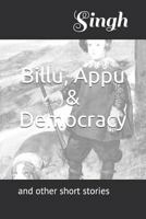 Billu, Appu & Democracy: and other short stories 1718043090 Book Cover