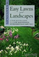 Beautiful Easy Lawns and Landscapes: A Year-Round Guide to a Low Maintenance Environmentally Safe Yard 1564403572 Book Cover