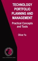 Technology Portfolio Planning and Management: Practical Concepts and Tools (International Series in Operations Research & Management Science) 0387354468 Book Cover