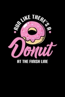 Run Like There's A Donut At The Finish Line: Funny Run Like There's a Donut At The Finish Line Joke Blank Composition Notebook for Journaling & Writing (120 Lined Pages, 6" x 9") 1711094935 Book Cover