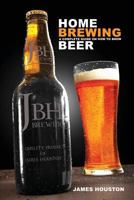 Home Brewing: A Complete Guide On How To Brew Beer 1939370043 Book Cover