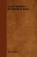 Cook's Traveller's Handbook to Rome 1446540782 Book Cover