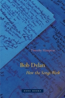 Bob Dylan: How the Songs Work 1942130368 Book Cover