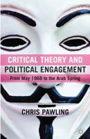 Critical Theory and Political Engagement: From May 1968 to the Arab Spring 0230275656 Book Cover