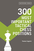 300 Most Important Tactical Chess Positions 1849946124 Book Cover
