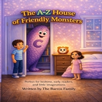 The A-Z House of Friendly Monsters B0GVKBFP6Z Book Cover