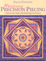 Mastering Precision Piecing 157120363X Book Cover