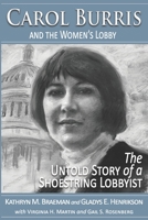 Carol Burris and the Women's Lobby: The Untold Story of a Shoestring Lobbyist 0578518848 Book Cover