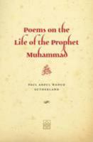 Poems on the Life of the Prophet Muhammad: Composed During Ramadan and Shawwal 2012 1902350081 Book Cover