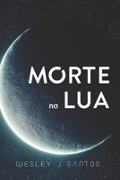 Morte na Lua B09NWB5WDV Book Cover