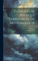 Éléments De Physique Terrestre Et De Météorologie 1022502263 Book Cover