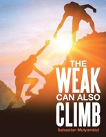 THE WEAK CAN ALSO CLIMB B0DW9J86M3 Book Cover
