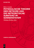 Physikalische Theorie Der Meteore Und Die Meteoritische Substanz Im Sonnensystem 3112761685 Book Cover