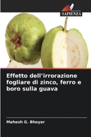Effetto dell'irrorazione fogliare di zinco, ferro e boro sulla guava 6630312961 Book Cover