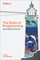 The Rules of Programming: How to Write Better Code B0CKSZZFDQ Book Cover