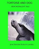 Tortoise And Dog: Brim Moon Light Tale 1452897263 Book Cover