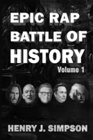 EPIC RAP BATTLE OF HISTORY: Rap battles featuring popular figures B0BZ329J6C Book Cover