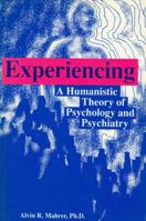 Experiencing: A humanistic theory of psychology and psychiatry 087630160X Book Cover