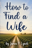 How to Get a Wife B0HD9SS5YF Book Cover
