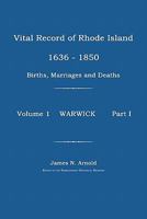 Vital Record of Rhode Island 1630-1850: Births, Marriages and Deaths: Warwick 1596411465 Book Cover