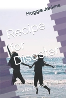 Recipe for Disaster: a few bad decisions B0BHKLZ86F Book Cover