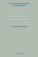 The Greek of the Gospel of Mark 1589832299 Book Cover